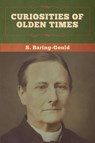 Curiosities of Olden Times - S Baring-Gould - 9781647996024