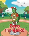 Zero the Hero! - Paul Gurgol - 9781648013386