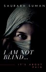 I AM NOT BLIND - Saurabh Suman - 9781648052019