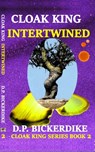 Cloak King: Intertwined - DP Bickerdike - 9781648190131