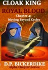 Cloak King Royal Blood: Chapter 4: Moving Beyond Cycles - DP Bickerdike - 9781648190490