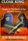 Cloak King Royal Blood: Chapter 3: The Power of the Manifest Stones - DP Bickerdike - 9781648190537