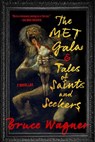 The Met Gala & Tales of Saints and Seekers - Bruce Wagner - 9781648210419