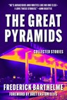 Great Pyramids: Collected Stories - Frederick Barthelme - 9781648211232
