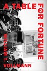 A Table for Fortune 2 - William T. Vollmann - 9781648211645