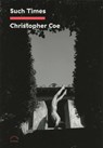 Such Times - Christopher Coe - 9781648230912