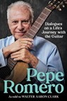 Pepe Romero - Professor Walter Aaron Clark ; Pepe Romero - 9781648251184