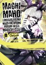 Machimaho: I Messed Up and Made the Wrong Person Into a Magical Girl! Vol. 8 - Souryu - 9781648273346