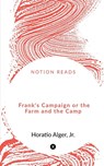 Frank's Campaign or the Farm and the Camp - Jr. - 9781648285912