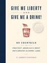 Give Me Liberty and Give Me a Drink! - C. Jarrett Dieterle - 9781648290114