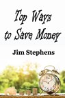 Top Ways to Save Money - Jim Stephens - 9781648300363