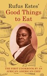 Rufus Estes' Good Things to Eat - Rufus Estes - 9781648371882