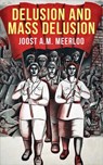 Delusion and Mass Delusion - Joost A.M. Meerloo - 9781648372841