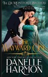 The Wayward One - Danelle Harmon - 9781648390302