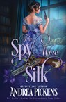 The Spy Wore Silk - Andrea Pickens - 9781648398131