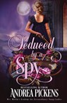Seduced by a Spy - Andrea Pickens - 9781648398193