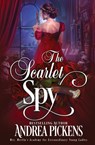The Scarlet Spy - Andrea Pickens - 9781648398490