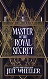 Master of the Royal Secret - Jeff Wheeler - 9781648399275