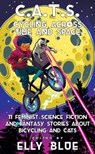 C.A.T.S: Cycling Across Time and Space - Elly Blue - 9781648411199