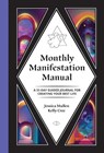 Monthly Manifestation Manual: A 31-Day Guided Journal to Create Your Best Life - Kelly Cree - 9781648412257
