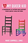 I Love My Queer Kid - Marc Campbell - 9781648412301