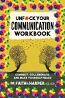 Unfuck Your Communication Workbook - Faith G. Harper - 9781648413674