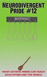Neurodivergent Pride #12: Burnout (What Autistic Minds Can Teach Each Other and the World) - BIEL,  Joe - 9781648413698