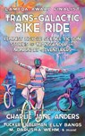 Trans-Galactic Bike Ride (2nd Ed.) - Elly Blue - 9781648414183
