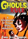 Ghouls Rule - Emma Alice Johnson - 9781648416293