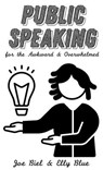 Public Speaking for the Awkward & Overwhelmed - Elly Blue - 9781648416385