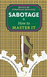 Sabotage & How to Master It - Office of Strategic Services - 9781648416606