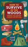 How to Survive in the Woods - A. Hyatt Verrill ; Elly Blue - 9781648417436