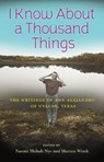 I Know about a Thousand Things: The Writings of Ann Alejandro of Uvalde, Texas - Naomi Shihab Nye - 9781648432408