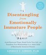 Disentangling from Emotionally Immature People - Lindsay C Gibson - 9781648481512