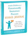 Adult Children of Emotionally Immature Parents Guided Journal - Lindsay C Gibson - 9781648483004