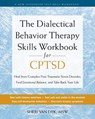 The Dialectical Behavior Therapy Skills Workbook for C-PTSD - Sheri van Dijk - 9781648483103