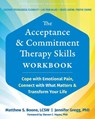 The Acceptance and Commitment Therapy Skills Workbook - Jennifer A. Gregg ; Matthew S Boone - 9781648483738