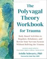 The Polyvagal Theory Workbook for Trauma - Arielle Schwartz - 9781648484162