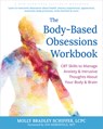 The Body-Based Obsessions Workbook - Jon Hershfield ; Molly B. Schiffer - 9781648484568