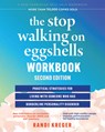 The Stop Walking on Eggshells Workbook: Practical Strategies for Living with Someone Who Has Borderline Personality Disorder - Randi Kreger - 9781648485343