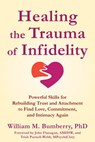 Healing the Trauma of Infidelity - John Flanagan ; Trish Purnell-Webb ; William M. Bumberry - 9781648485725