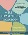The IFS Reparenting Workbook - Kyle Wehrend ; Martina Williams - 9781648485909