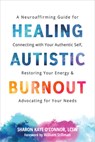 Healing Autistic Burnout - Sharon K. O'Connor - 9781648486715
