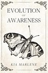 Evolution of Awareness - Kia Marlene - 9781648580055