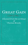 Great Gain: Gleaned from the writings of Thomas Brooks - Thomas Brooks - 9781648631023