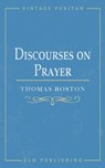 Discourses on Prayer - Thomas Boston - 9781648631054