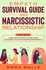 Empath Survival Guide and Narcissistic Relationship 2-in-1 Book - Emma Walls - 9781648660009