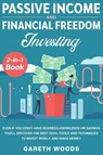 Passive Income and Financial Freedom Investing 2-in-1 Book - Gareth Woods - 9781648661181