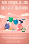 Finding Emotional Wellness After a Narcissistic Relationship - Helen Stone - 9781648661211
