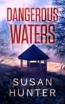 Dangerous Waters - Susan Hunter - 9781648754609